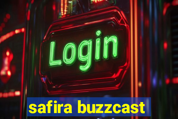 safira buzzcast